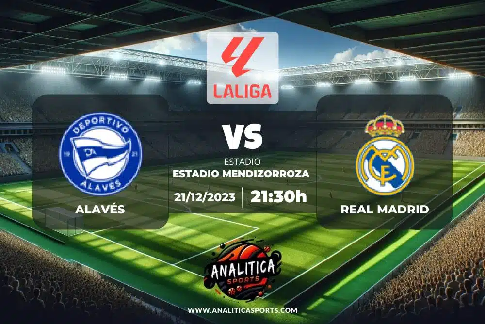 Pronóstico Alavés – Real Madrid | LaLiga EA Sports (21/12/2023)