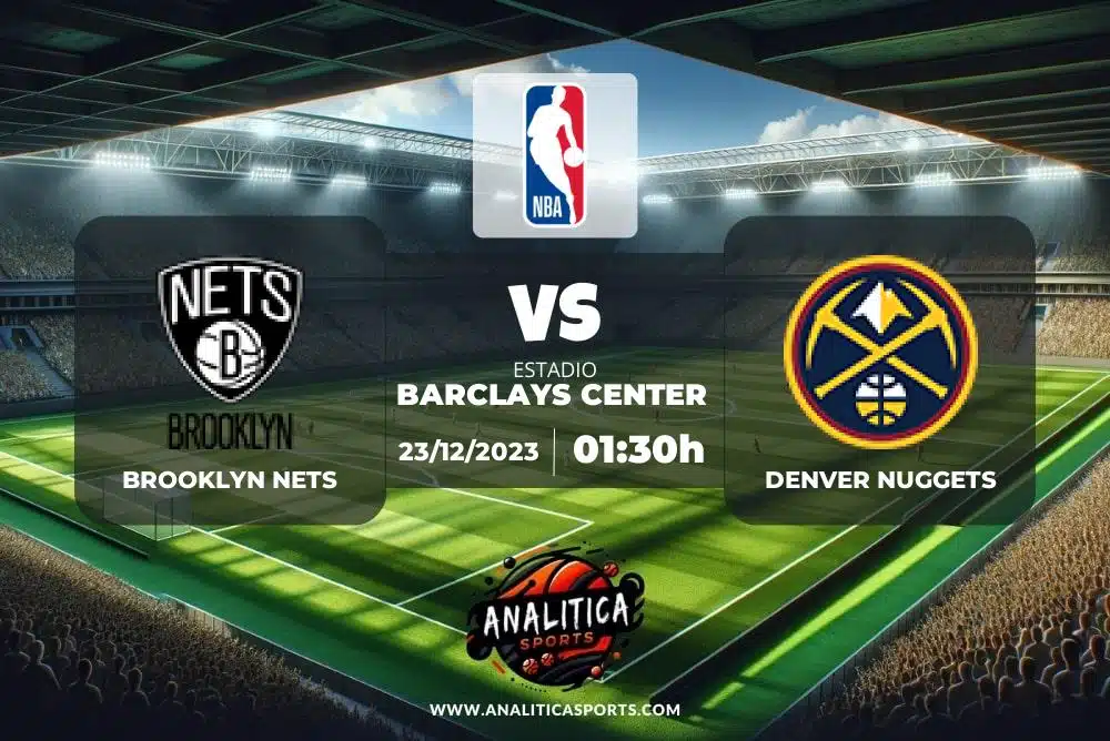 Pronóstico Brooklyn Nets – Denver Nuggets | NBA (23/12/2023)