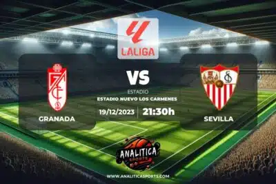 Pronóstico Granada – Sevilla | LaLiga EA Sports (19/12/2023)