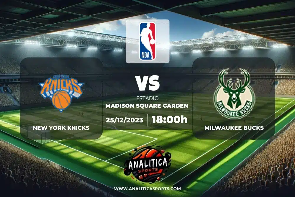 Pronóstico New York Knicks – Milwaukee Bucks | NBA (25/12/2023)