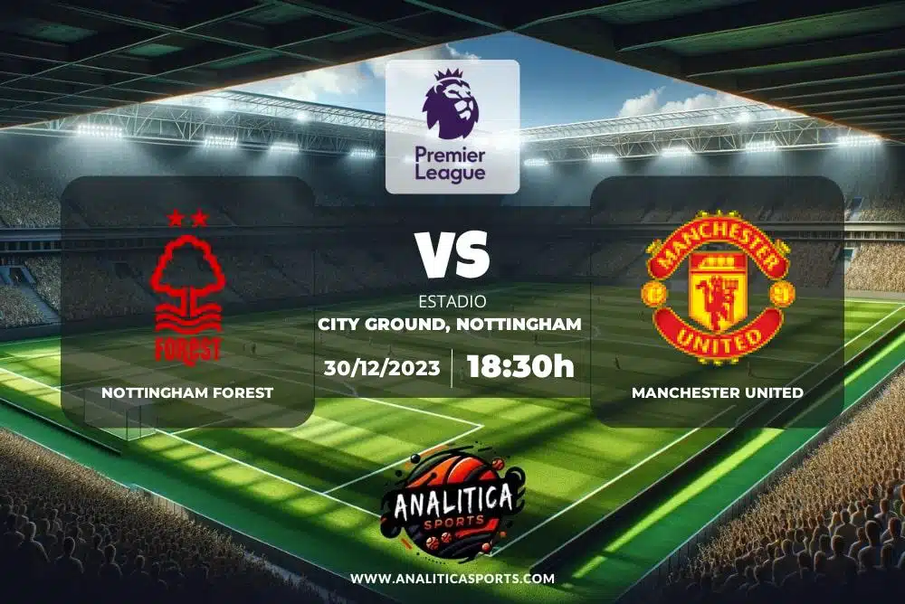 Pronóstico Nottingham Forest – Manchester United | Premier League (30/12/2023)