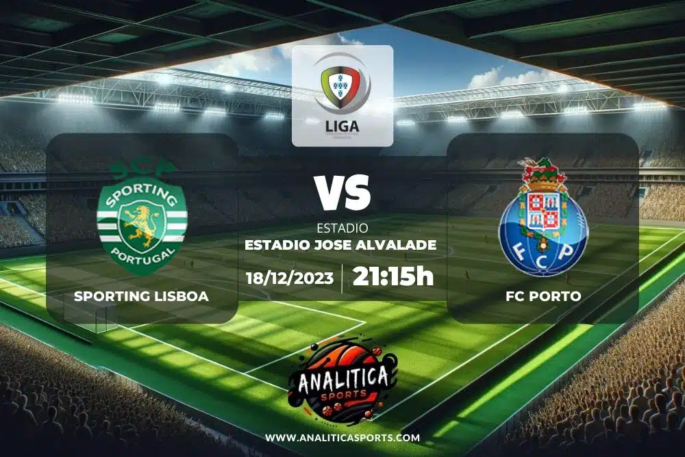 Pronóstico Sporting Lisboa – FC Porto | Liga Portugal (18/12/2023)