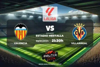 Pronóstico Valencia – Villarreal | LaLiga EA Sports (02/01/2024)