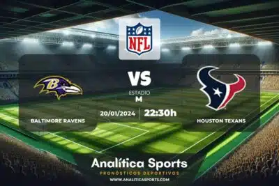 Pronóstico Baltimore Ravens – Houston Texans | NFL (20/01/2024)