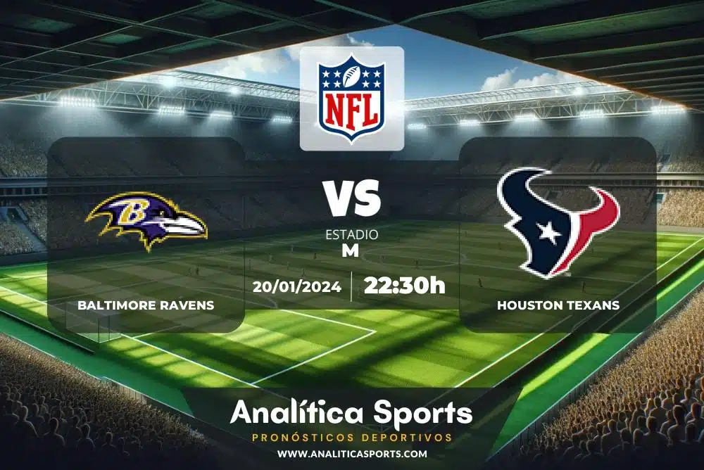 Pronóstico Baltimore Ravens – Houston Texans | NFL (20/01/2024)