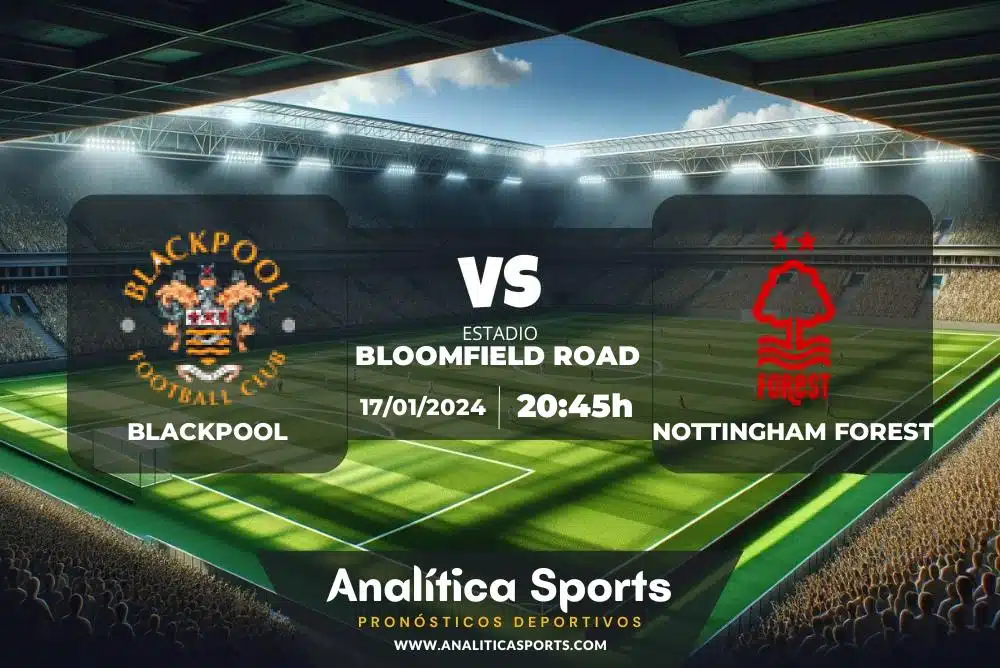 Pronóstico Blackpool – Nottingham Forest | FA Cup (17/01/2024)