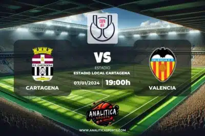 Pronóstico Cartagena – Valencia | Copa del Rey (07/01/2024)