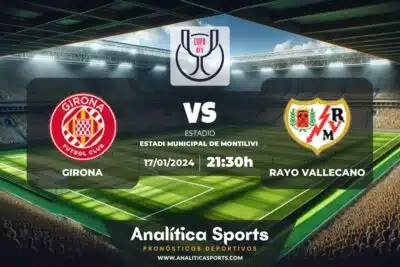 Pronóstico Girona – Rayo Vallecano | Copa del Rey (17/01/2024)