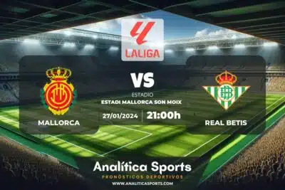 Pronóstico Mallorca – Real Betis | LaLiga EA Sports (27/01/2024)