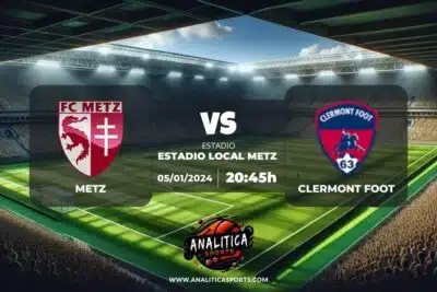 Pronóstico Metz – Clermont Foot | Coupe de France (05/01/2024)