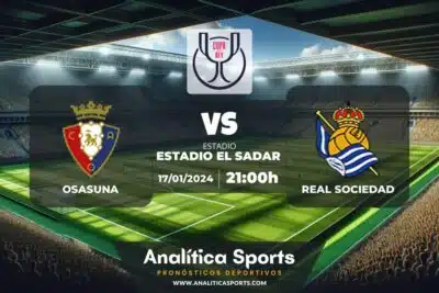 Pronóstico Osasuna – Real Sociedad | Copa del Rey (17/01/2024)