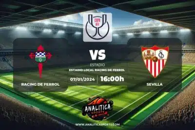 Pronóstico Racing de Ferrol – Sevilla | Copa del Rey (07/01/2024)
