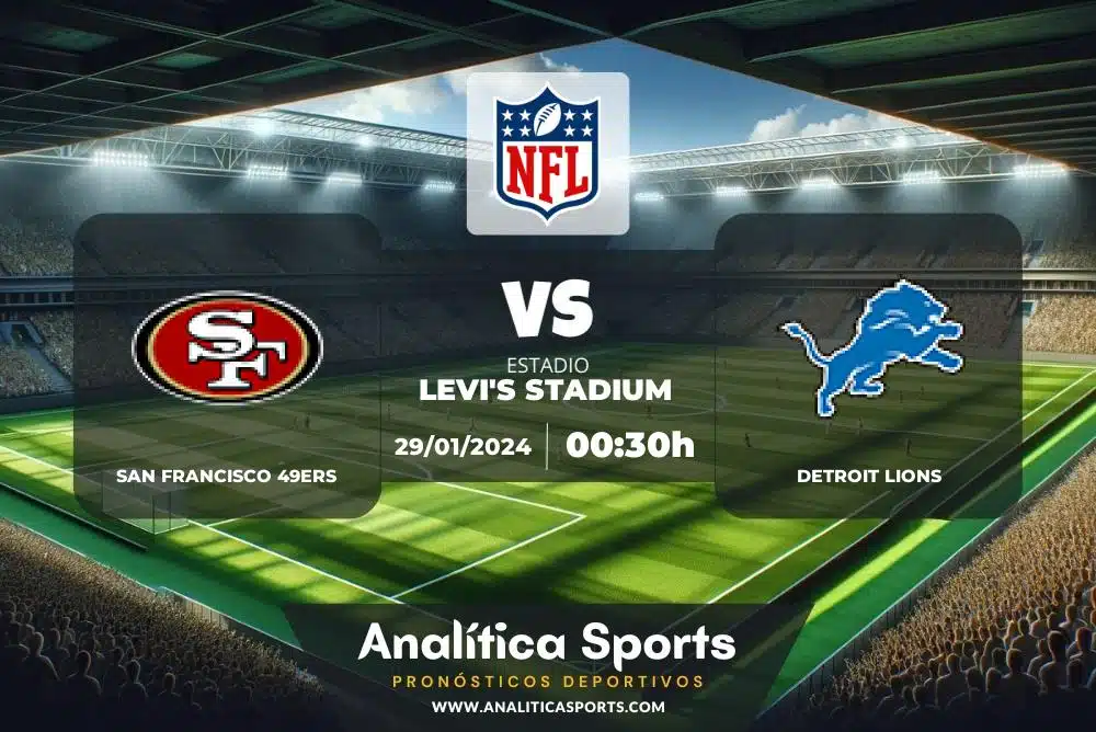 Pronóstico San Francisco 49ers – Detroit Lions | NFL (29/01/2024)