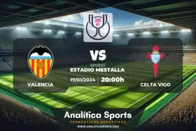 Pronóstico Valencia – Celta Vigo | Copa del Rey (17/01/2024)