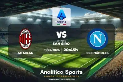 Pronóstico AC Milán – SSC Nápoles | Serie A (11/02/2024)