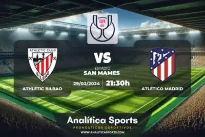 Pronóstico Athletic Bilbao – Atlético Madrid | Copa del Rey (29/02/2024)