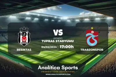 Pronóstico Besiktas – Trabzonspor | Superliga Turquía (04/02/2024)