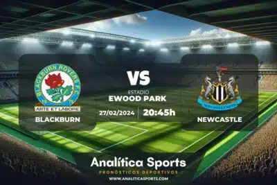 Pronóstico Blackburn – Newcastle | FA Cup (27/02/2024)