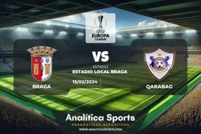 Pronóstico Braga – Qarabag | Europa League (15/02/2024)