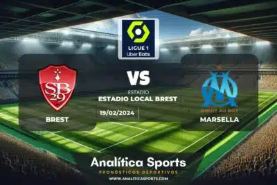 Pronóstico Brest – Marsella | Ligue 1 (19/02/2024)