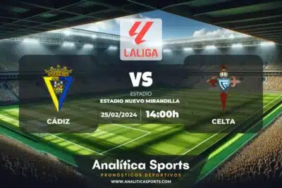 Pronóstico Cádiz – Celta | LaLiga EA Sports (25/02/2024)