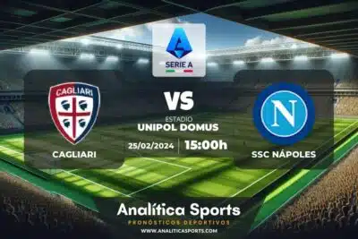 Pronóstico Cagliari – SSC Nápoles | Serie A (25/02/2024)