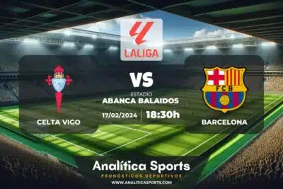 Pronóstico Celta Vigo – Barcelona | LaLiga EA Sports (17/02/2024)