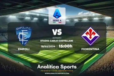 Pronóstico Empoli – Fiorentina | Serie A (18/02/2024)
