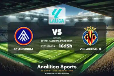 Pronóstico FC Andorra – Villarreal B | LaLiga 2 Hypermotion (17/02/2024)