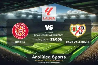 Pronóstico Girona – Rayo Vallecano | LaLiga EA Sports (26/02/2024)