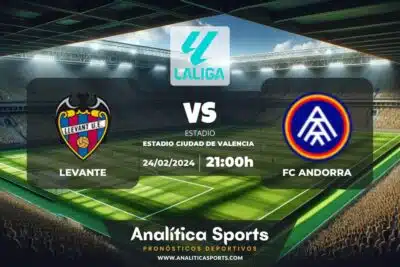 Pronóstico Levante – FC Andorra | LaLiga 2 Hypermotion (24/02/2024)