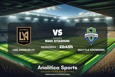 Pronóstico Los Angeles FC – Seattle Sounders | MLS (24/02/2024)