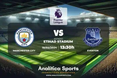Pronóstico Manchester City – Everton | Premier League (10/02/2024)