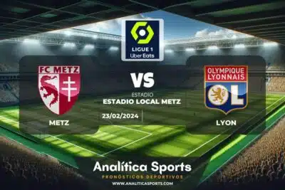Pronóstico Metz – Lyon | Ligue 1 (23/02/2024)