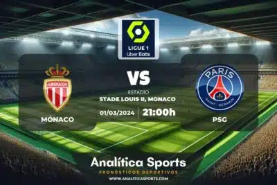 Pronóstico Mónaco – PSG | Ligue 1 (01/03/2024)