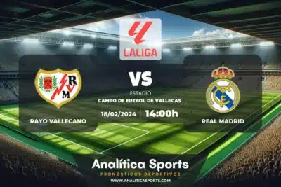 Pronóstico Rayo Vallecano – Real Madrid | LaLiga EA Sports (18/02/2024)