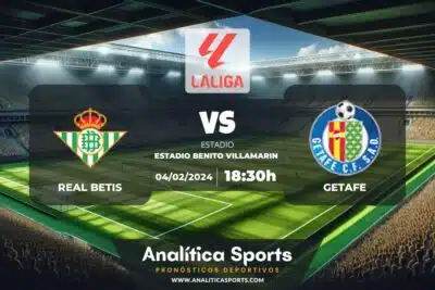 Pronóstico Real Betis – Getafe | LaLiga EA Sports (04/02/2024)