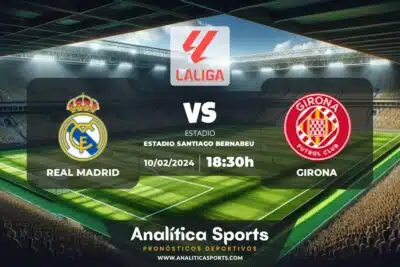 Pronóstico Real Madrid – Girona | LaLiga EA Sports (10/02/2024)