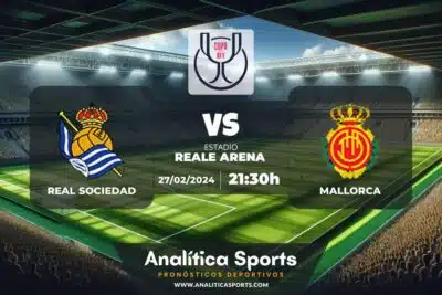 Pronóstico Real Sociedad – Mallorca | Copa del Rey (27/02/2024)