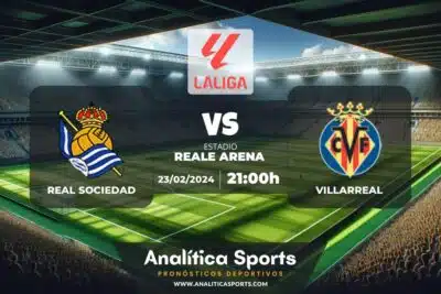Pronóstico Real Sociedad – Villarreal | LaLiga EA Sports (23/02/2024)