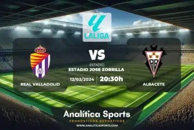 Pronóstico Real Valladolid – Albacete | LaLiga 2 Hypermotion (12/02/2024)