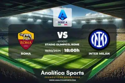 Pronóstico Roma – Inter Milán | Serie A (10/02/2024)