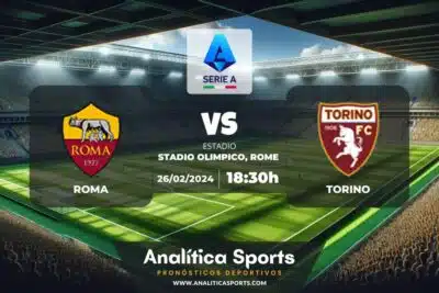 Pronóstico Roma – Torino | Serie A (26/02/2024)