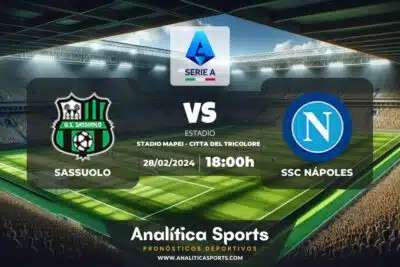 Pronóstico Sassuolo – SSC Nápoles | Serie A (28/02/2024)