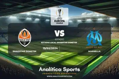 Pronóstico Shakhtar Donetsk – Marsella | Europa League (15/02/2024)