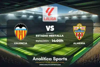 Pronóstico Valencia – Almería | LaLiga EA Sports (03/02/2024)