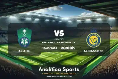 Pronóstico Al Ahli – Al Nassr FC | Liga Profesional Saudí (15/03/2024)