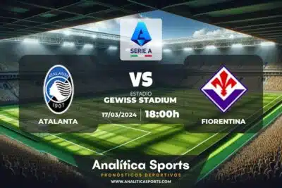 Pronóstico Atalanta – Fiorentina | Serie A (17/03/2024)