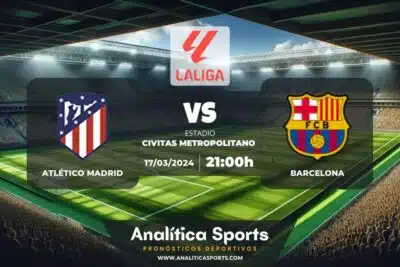 Pronóstico Atlético Madrid – Barcelona | LaLiga EA Sports (17/03/2024)