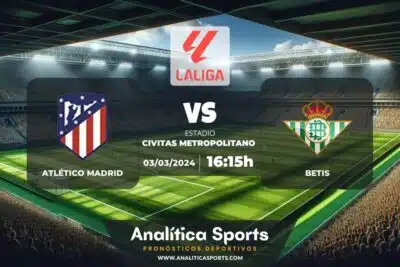Pronóstico Atlético Madrid – Betis | LaLiga EA Sports (03/03/2024)